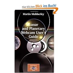 Lunar and Planetary Webcam User's Guide (Patrick Moore's Practical Astronomy Series)