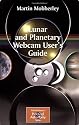 Lunar and Planetary Webcam User's Guide (Patrick Moore's Practical Astronomy Series)