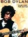 Music Of Bob Dylan Made Easy For Guitar
