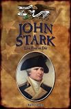 John Stark : Live Free Or Die!