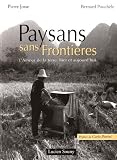 Paysans sans frontières : L'amour de la terre, hier et aujourd'hui Paysans sans frontières : L'amour de la terre, hier et aujourd'hui