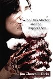 Wine-Dark Mother and the Trapper's Son