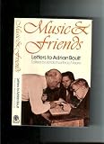 Music and friends : seven decades of letters to Adrian Boult from Elgar, Vaughan Williams, Holst, Bruno Walter, Yehudi Menuhin and other friends