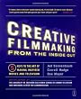 Creative Filmmaking from the Inside Out: Five Keys to the Art of Making Inspired Movies and Television