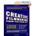 Creative Filmmaking from the Inside Out: Five Keys to the Art of Making Inspired Movies and Television