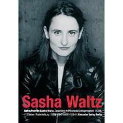 Sasha Waltz: Gespr�che mit Michaela Schlagenwerth