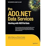 Pro ADO.NET Data Services: Working with RESTful Data (Expert's Voice in .NET)