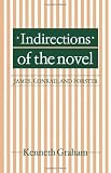 Indirections of the Novel: James, Conrad, and Forster
