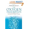 Oxygen Prescription: The Miracle of Oxidative Therapies