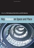 Key Thinkers on Space and Place