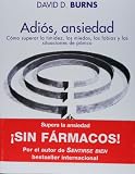 Adios, ansiedad. Como superar la timidez, los miedos, las fobias y las situaciones de panico (Divulgacion Autoayuda / Disclosure Self-Help) (Spanish Edition)