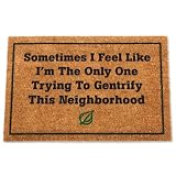 'Sometimes I Feel Like I'm The Only One Trying To Gentrify This Neighborhood' - Doormat from The Onion