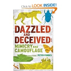Dazzled and Deceived: Mimicry and Camouflage ** Winner of the Warwick Prize for Writing 2011 **