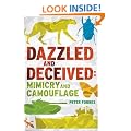 Dazzled and Deceived: Mimicry and Camouflage ** Winner of the Warwick Prize for Writing 2011 **