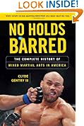 No Holds Barred: The Complete History of Mixed Martial Arts in America