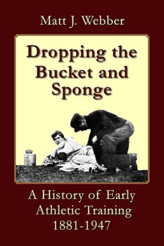 dropping the bucket and sponge a history of early athletic training