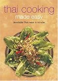Thai Cooking Made Easy: Delectable Thai Meals in Minutes (Learn to Cook Series)