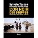 L'or noir des steppes : Voyage aux sources de l'�nergie