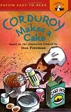 Corduroy Makes a Cake (Puffin Easy-To-Read: Level 2)