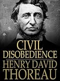 Civil Disobedience by Henry David Thoreau