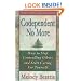 Codependent No More: How to Stop Controlling Others and Start Caring for Yourself