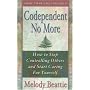 Codependent No More: How to Stop Controlling Others and Start Caring for Yourself