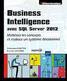 Acheter le livre Business Intelligence avec SQL Server 2012 – Maîtrisez les concepts et réalisez un système décisionnel