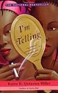 I'm Telling : A Novel