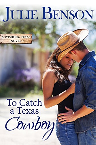 To Catch a Texas Cowboy (Wishing, Texas Book 2)