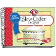 Our Favorite Slow-Cooker Recipes Cookbook (Our Favorite)