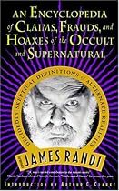 An Encyclopedia of Claims, Frauds, and Hoaxes of the Occult and Supernatural