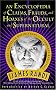 An Encyclopedia of Claims, Frauds, and Hoaxes of the Occult and Supernatural: James Randi's Decidedly Skeptical Definitions of Alternate Realities