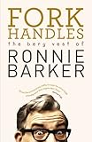 Fork handles : the bery vest of Ronnie Barker