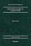Understanding Copyright law: A Beginner's Guide (Oceana's Legal Almanac Series  Law for the Layperson)