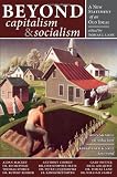Beyond Capitalism & Socialism: A New Statement of an Old Ideal