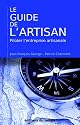 Le guide de l'artisan : Piloter l'entreprise artisanale