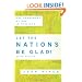 Let the Nations Be Glad!: The Supremacy of God in Missions (Spire Books)