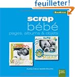 Scrap b�b� : Pages, albums & objets (...