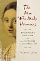 The Man Who Made Vermeers: Unvarnishing the Legend of Master Forger Han van Meegeren