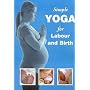 Simple Yoga For Labour And Birth [DVD]