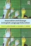 Innovation and Change in English Language Education