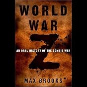 World War Z: An Oral History of the Zombie War | [Max Brooks]