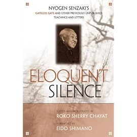 Eloquent Silence: Nyogen Senzaki's Gateless Gate and Other Previously Unpublished Teachings and Letters