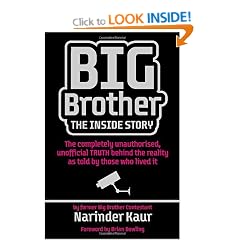 Big Brother The Inside Story - The Completely Unauthorised, Unofficial Truth Behind the Reality as Told by Those Who Lived It