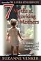 7 Myths of Working Mothers: Why Children and (Most) Careers Just Don't Mix