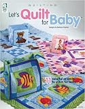 House Of White Birches-Lets Quilt For Baby