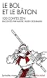 Le Bol et le B�ton : 120 contes Zen