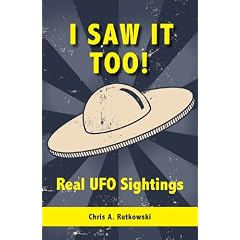 I Saw It Too!: Real UFO Sightings