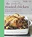 The Perfectly Roasted Chicken: 20 New Ways to Roast Plus a Host of Salads, Soups, Pastas, and More