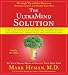 The UltraMind Solution: Fix Your Broken Brain by Healing Your Body First